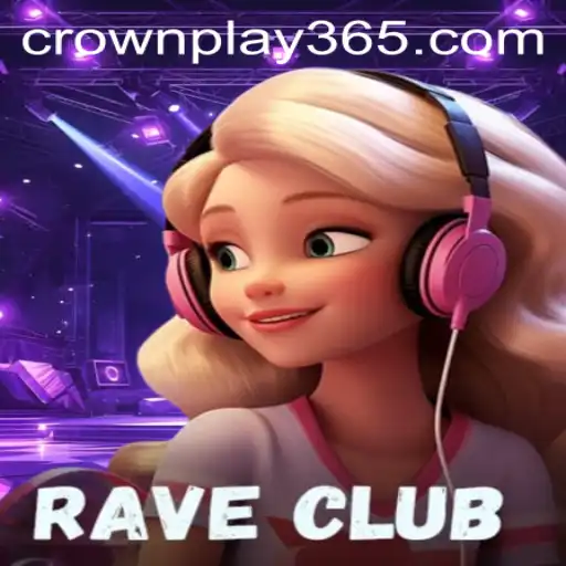 RaveClub: The Dazzling World of CrownPlay