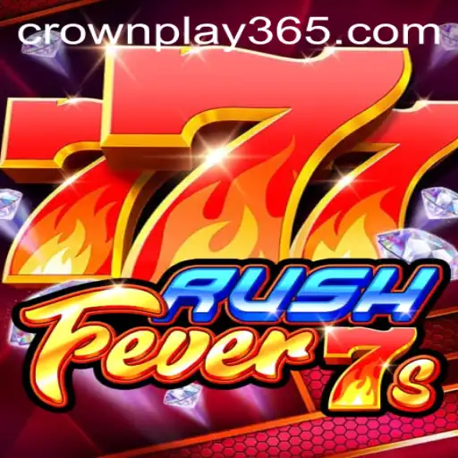 RushFever7s: Dive into the Excitement of CrownPlay's Latest Adventure